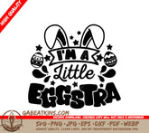 A Black And White Sign That Says I 'M A Little Eggstra SVG - Im a Little Eggstra SVG SVG